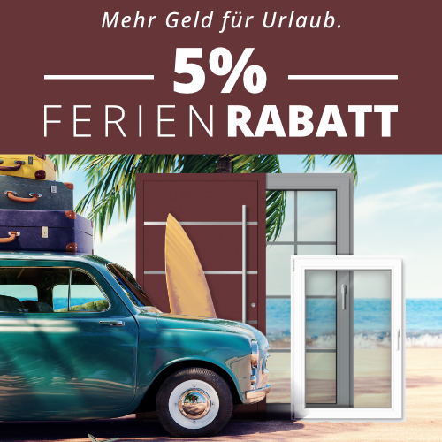 
Sommer ist Ferienzeit und das sollte man die Zeit mit den Kindern und Liebsten genießen können und nicht ständig auf den Geldbeutel achten.

Wir helfen Ihnen beim sparen und schenken Ihnen mit dem Rabattcode FERIEN bei jeder Bestellung 5 % ab einem Bestellwert von 549,00 €. Die Aktion läuft in der Zeit vom 24. Juli bis einschließlich 04. August in allen TÜRENLÄNDERN.