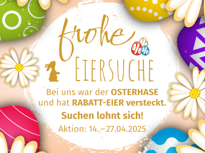 Bild mit bunten Eiern als Umrandung: frohe Eiersuche Aktion 14. - 27. April 2025